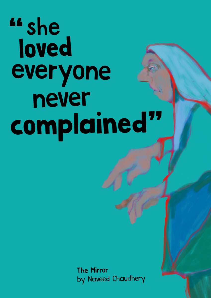 "she loved everyone, never complained" The Mirror by Naveed Chaudhery