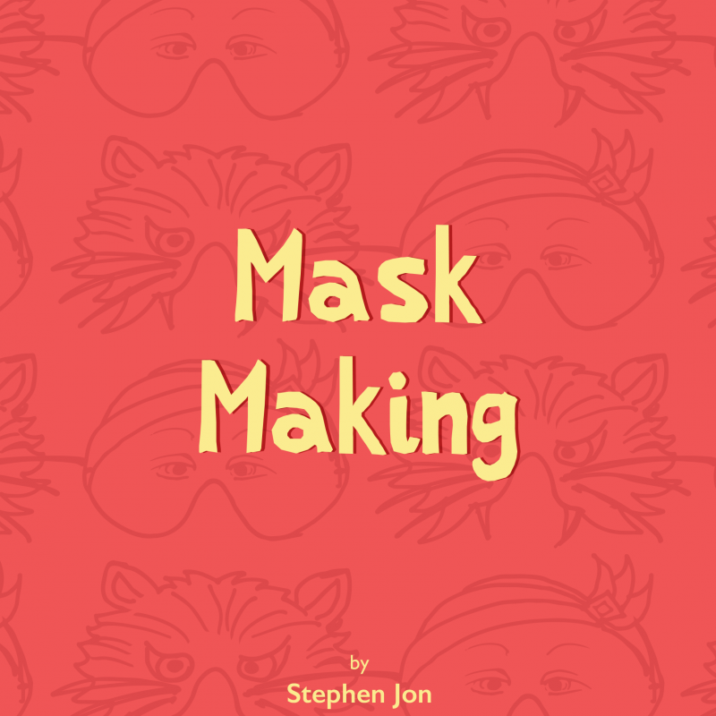 Mask Making by Stephen Jon
