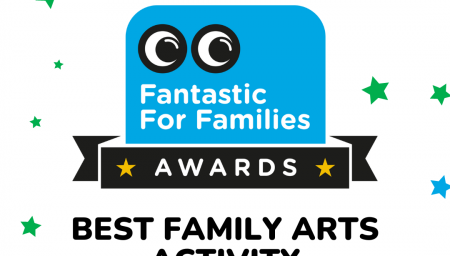 We've been shortlisted for... Fantastic For Families * AWARDS * BEST FAMILY ARTS ACTIVITY