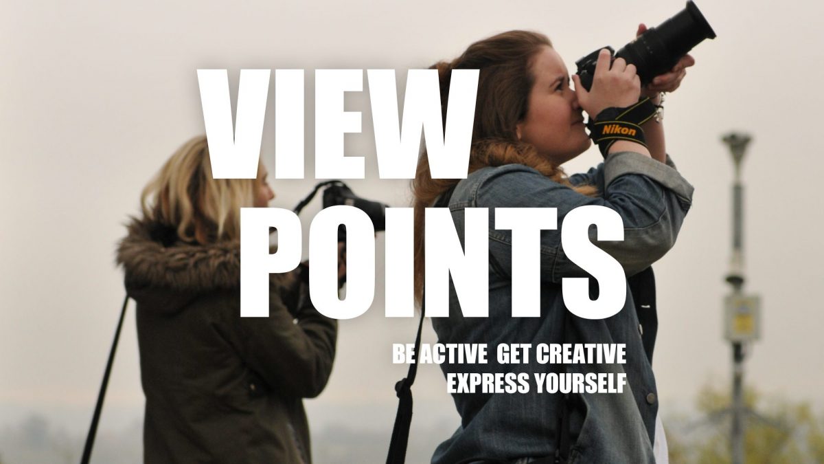 View Points - Be Active, Get Creative, Express Yoursefl