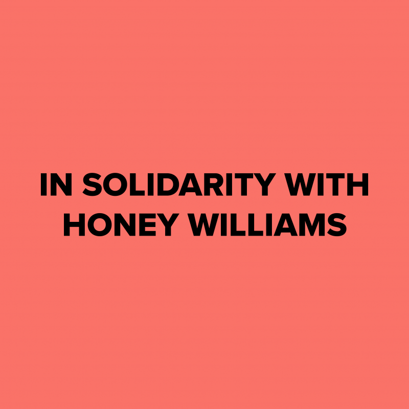 In solidarity with Honey Williams