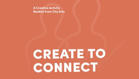 A Creative Activity Booklet from City Arts - Create to Connect