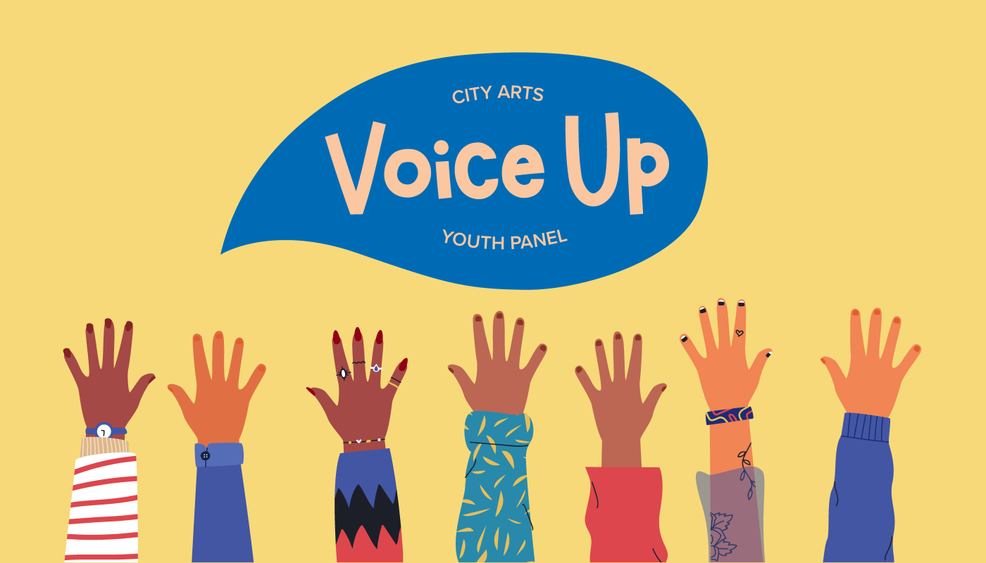 Voice Up - City Arts Youth Panel