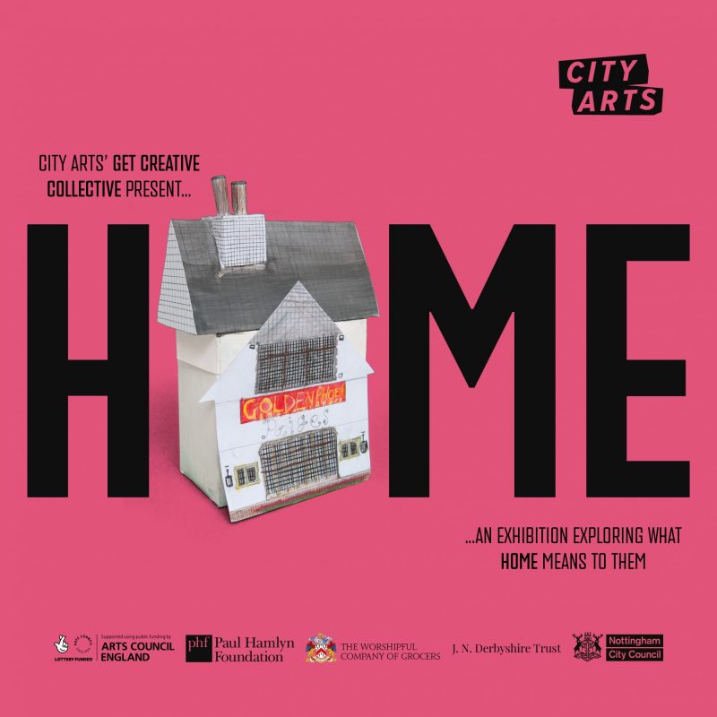 City Arts’ Get Creative Collective present 'Home' ...An exhibition exploring what Home means to them