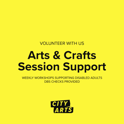 Volunteer with us Arts & Crafts Session Support WEEKLY WORKSHOPS SUPPORTING DISABLED ADULTS DBS CHECKS PROVIDED