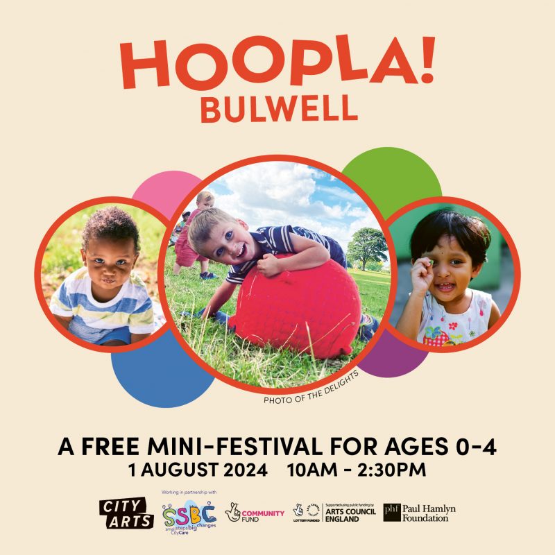 Promotional poster for 'Hoopla! Bulwell', a free mini-festival for ages 0-4, scheduled for 1 August 2024 from 10AM to 2:30PM. The poster features three circular photos of young children: on the left, a smiling child in a striped shirt; in the center, a boy playing on the grass with a large red ball; and on the right, a child smiling and holding a finger to their mouth. The text includes logos of City Arts, SSBC, Community Fund, Arts Council England, and Paul Hamlyn Foundation,