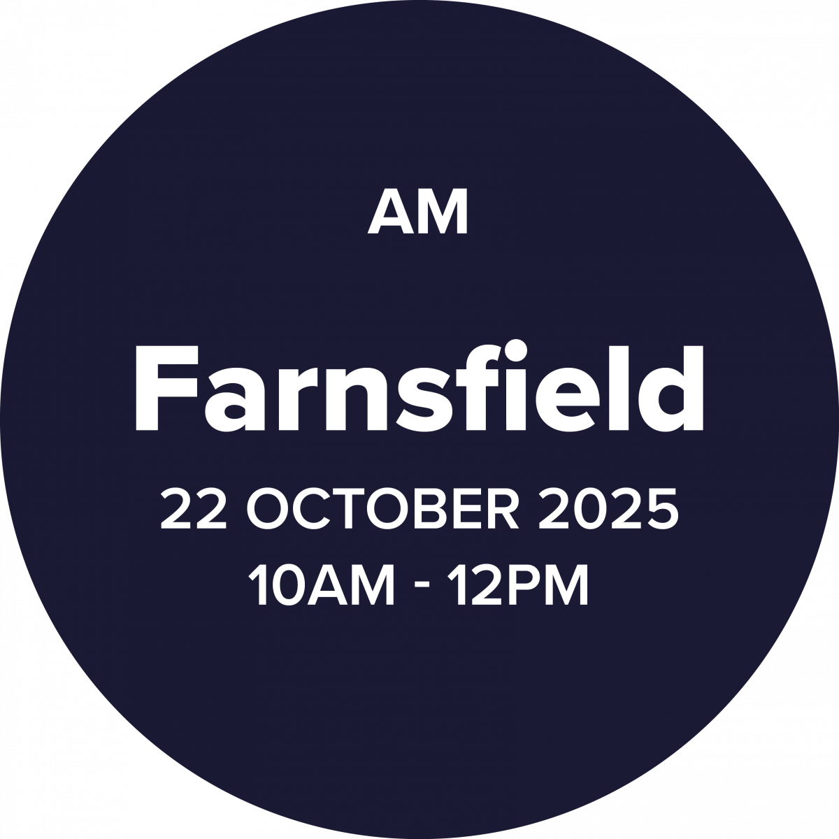 Circular graphic with a dark blue background. In bold white text, it reads: Farnsfield. Beneath, smaller text says: 22 October 2025, 10AM – 12PM.
