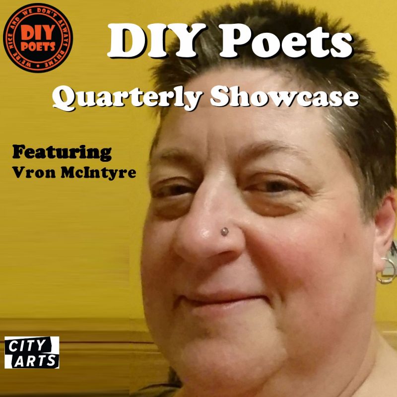 Promotional graphic for the DIY Poets Quarterly Showcase featuring poet Vron McIntyre. The image shows a close-up of Vron smiling against a yellow background. The DIY Poets and City Arts logos appear in the corners, with bold white and black text announcing the event.