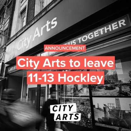 Black-and-white photo of the City Arts building at 11-13 Hockley. The storefront signage reads ‘City Arts’, with posters visible in the window. Two blurred figures walk past, creating a sense of movement. Overlaid red banners read ‘Announcement’ and ‘City Arts to leave 11-13 Hockley’, with the City Arts logo at the bottom.