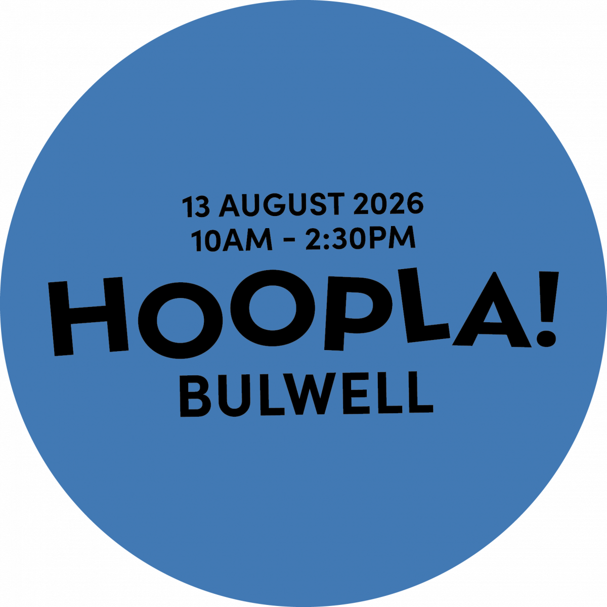 Blue circular graphic promoting Hoopla! Bulwell. Text reads: ‘13 August 2026’, ‘10am – 2:30pm’, ‘Hoopla!’ and ‘Bulwell’ in large black lettering